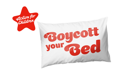Boycott Your Bed Action for Children Campaign